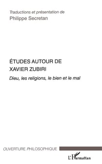 Études autour de Xavier Zubiri - Dieu, les religions, le bien et le mal