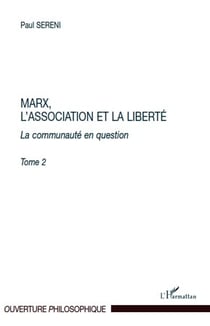 Marx, l'association et la liberté Tome 2 - la communauté en question