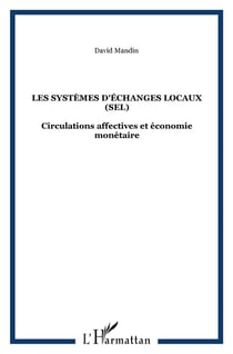 Les systèmes d'échanges locaux (SEL) - circulations affectives et économie monétaire