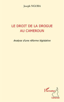 Droit de la drogue au cameroun - analyse d'une réforme législative