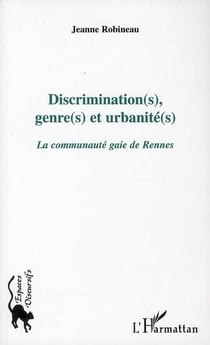 Discrimination(s), genre(s) et urbanité(s) - la communauté gaie de rennes