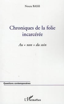 Chroniques de la folie incercérée - au "non" du soin