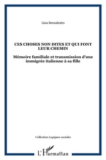 Ces choses non dites et qui font leur chemin : Mémoire familiale et transmission d'une immigrée italienne à sa fille