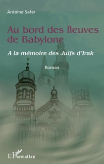 Au bord des fleuves de babylone - à la mémoire des juifs d'irak