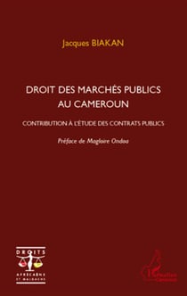Droit des marchés publics au Cameroun - contribution à l'étude des contrats publics