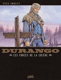 Durango Tome 2 : les forces de la colère