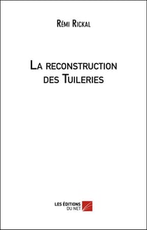 La reconstruction des tuileries