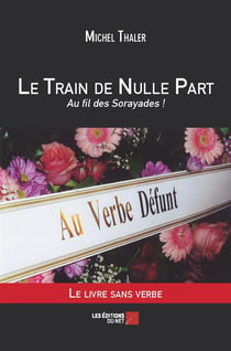 Le train de nulle part - au fil des sorayades !