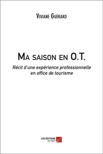 Ma saison en O.T. - récit d'une expérience professionnelle en office de tourisme