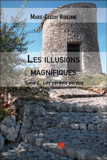 Les illusions magnifiques t.2 - les paradis perdus