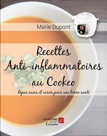 Recettes anti-inflammatoires au cookeo : Repas sains et variés pour une bonne santé