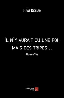 Il n'y aurait qu'une foi, mais des tripes...