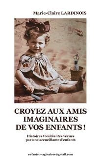 Croyez aux amis imaginaires de vos enfants : histoires troublantes vécues par une accueillante d'enfants
