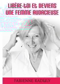 Libère-toi et deviens une femme audacieuse