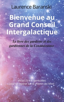 Bienvenue au Grand Conseil Intergalactique - Le livre des gardiens et des gardiennes de la Connaissance