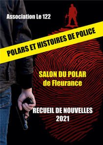 Polars et histoires de policie, recueil de nouvelles 2021 : salon du polar de fleurance