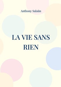 La vie sans rien : Carnet intime