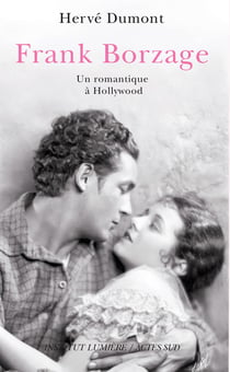 Frank Borzage - un romantique à Hollywood