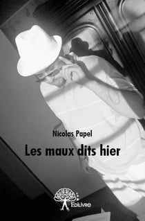 Les maux dits hier