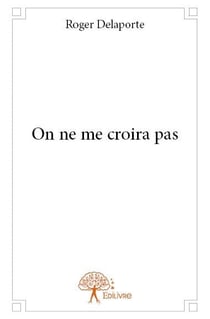 On ne me croira pas
