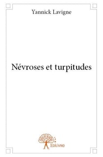 Névroses et turpitudes