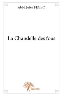 La chandelle des fous