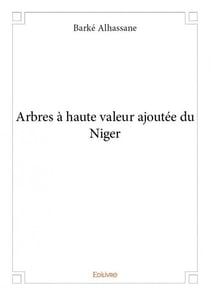 Arbres à haute valeur ajoutée du niger