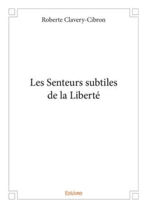 Les senteurs subtiles de la liberte