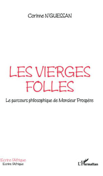 Les vierges folles - le parcours philosophique de Monsieur Prospère