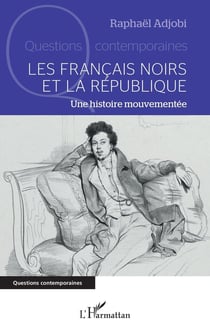 Les Français noirs et la République : Une histoire mouvementée