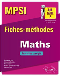 MPSI - fiches-méthodes - mathématiques - excercices corrigés (édition 2018)