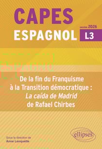 CAPES Espagnol 2026 : Bac +3 - De la fin du Franquisme à la Transition démocratique : "La caida de Madrid" de Rafael Chirbes