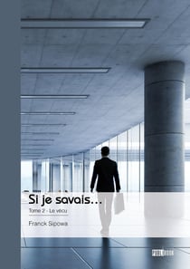 Si je savais... Tome 2 : Le vécu