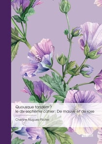 Quousque tandem ? le dix-septième cahier : De mauve et de rose