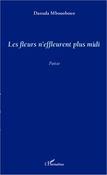 Les fleurs n'effleurent plus midi