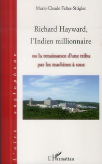 Richard Hayward, l'indien millionaire ou la renaissance d'une tribu par les machines à sous