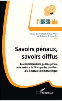 Savoirs pénaux, savoirs diffus -  la circulation d'une pensée pénale réformatrice de l'Europe des Lumières à la Restauration monarchique