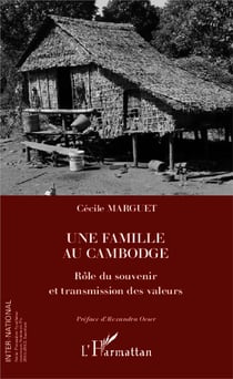 Une famille au Cambodge - rôle du souvenir et transmission des valeurs