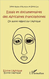 Essais et documentaires des africaines francophones - un autre regard sur l'Afrique