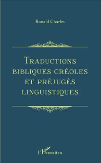 Traductions bibliques créoles et préjuges linguistiques