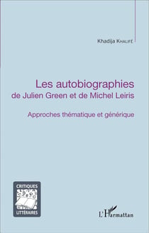 Les autobiographies de Julien Green et de Michel Leiris - approches thématiques et génerique