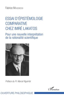 Essai d'épistemologie comparative chez Imré Lakatos - pour une nouvelle interprétation de la rationalité scientifique