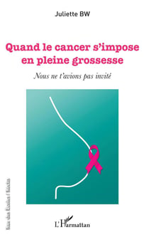 Quand le cancer s'impose en plein grossesse - nous ne t'avions pas invité