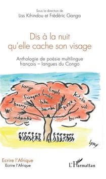 Dis à la nuit qu'elle cache son visage - anthologie de poesie multilingue francais-langues du congo