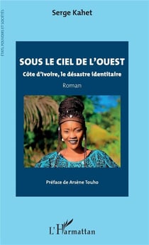 Sous le ciel de l'ouest - Côte d'Ivoire, le désastre identitaire