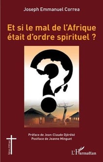 Et si le mal de l'Afrique etait d'ordre spirituel ?