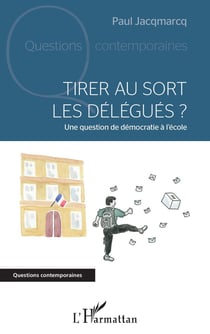 Tirer au sort les delegues ? une question de démocratie à l'école