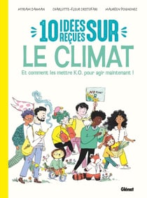 10 idées reçues sur le climat - Nouvelle édition