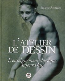 L'atelier de dessin - l'enseignement classique aujourd'hui (édition 2011)