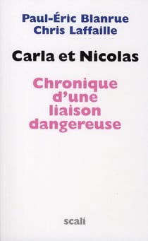 Carla et nicolas - chronique d'une liaison dangereuse